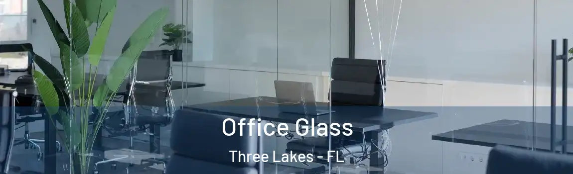  Office Glass Three Lakes - FL